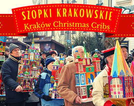 Kraków Christmas Cribs (Szopki Krakowskie)