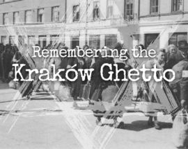Remembering the Kraków Ghetto