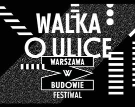 Warsaw Under Construction Festival: Streetfight