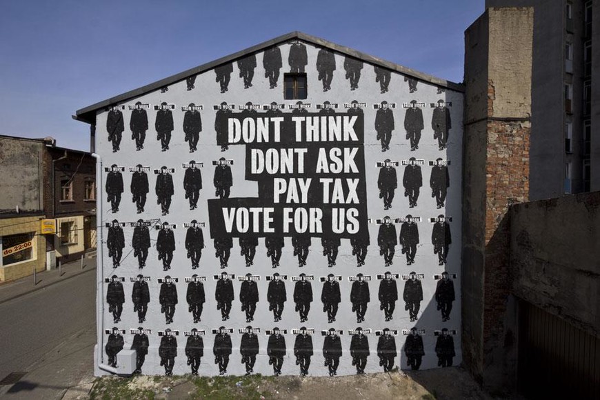 Don't think, Don't ask, pay tax, vote for us